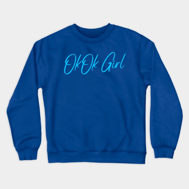 Okok girl Blue Design Crewneck Sweatshirt by Preston James Designs